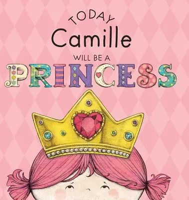 Dnes Camille bude princeznou - Today Camille Will Be a Princess