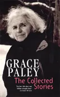 Sebrané příběhy Grace Paleyové - Collected Stories of Grace Paley