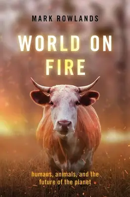 Hořící svět: Lidé, zvířata a budoucnost planety (World on Fire: Humans, Animals, and the Future of the Planet) - World on Fire: Humans, Animals, and the Future of the Planet