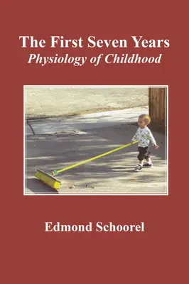 Prvních sedm let: Fyziologie dětství - The First Seven Years: Physiology of Childhood