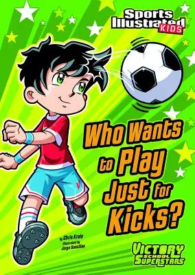 Kdo si chce hrát jen tak pro radost? - Who Wants to Play Just for Kicks?