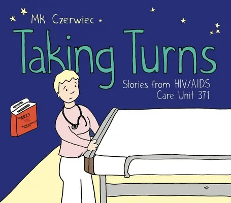 Taking Turns (Střídání): Příběhy z oddělení péče o nemocné HIV/AIDS 371 - Taking Turns: Stories from Hiv/AIDS Care Unit 371