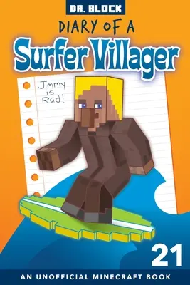 Deník surfařského vesničana, kniha 21: neoficiální kniha o Minecraftu pro děti - Diary of a Surfer Villager, Book 21: an Unofficial Minecraft Book for Kids