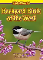 Ptáci západu na dvorku - Backyard Birds of the West