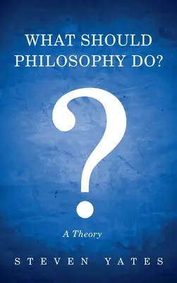 Co by měla dělat filosofie? - What Should Philosophy Do?
