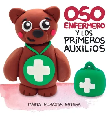 Osožný a prvotřídní pomocník: Oso Enfermero y los primeros auxilios - Oso Enfermero y los primeros auxilios