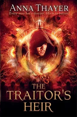 Zrádcův dědic: Každý člověk má svůj osud. Jeho je zradit. - The Traitor's Heir: Every Man Has a Destiny. His Is to Betray.