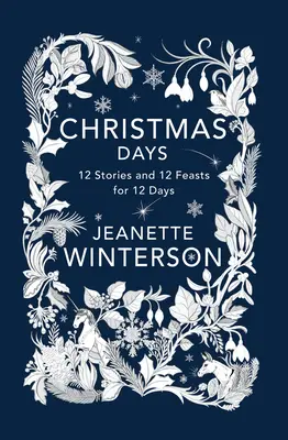 Vánoční dny: 12 příběhů a 12 svátků na 12 dní - Christmas Days: 12 Stories and 12 Feasts for 12 Days