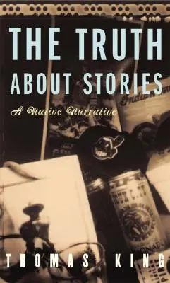 Pravda o příbězích: A Native Narrative - The Truth about Stories: A Native Narrative