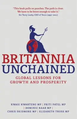Británie bez pout: Globální lekce pro růst a prosperitu - Britannia Unchained: Global Lessons for Growth and Prosperity