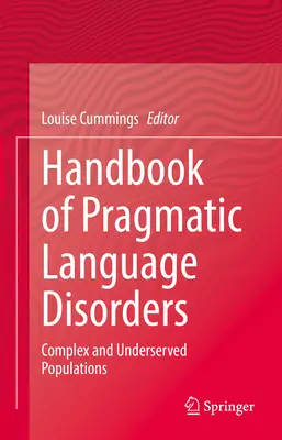 Příručka pragmatických jazykových poruch: Komplexní a nedostatečně pokryté populace - Handbook of Pragmatic Language Disorders: Complex and Underserved Populations
