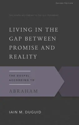 Život v propasti mezi sliby a skutečností: Evangelium podle Abraháma - Living in the Gap Between Promise and Reality: The Gospel According to Abraham