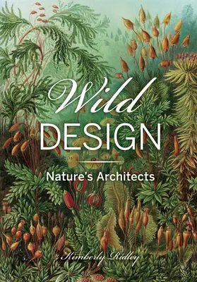 Divoký design: Přírodní architekti - Wild Design: Nature's Architects