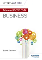 My Revision Notes: Pearson Edexcel GCSE (9-1) Business: 2. vydání - My Revision Notes: Pearson Edexcel GCSE (9-1) Business