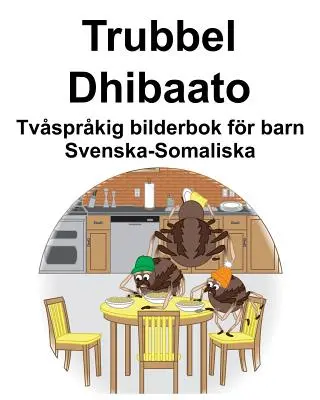 Švédsko-somálský Trubbel/Dhibaato Dvojjazyčná obrázková kniha pro děti - Svenska-Somaliska Trubbel/Dhibaato Tvsprkig bilderbok fr barn