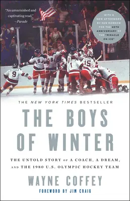 Chlapci zimy: Nevyprávěný příběh trenéra, snu a amerického olympijského hokejového týmu z roku 1980 - The Boys of Winter: The Untold Story of a Coach, a Dream, and the 1980 U.S. Olympic Hockey Team