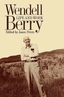 Wendell Berry: Život a dílo - Wendell Berry: Life and Work