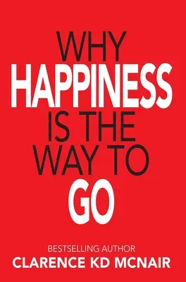 Proč je štěstí správná cesta - Why Happiness is the Way to Go