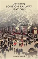 Objevování londýnských železničních stanic - Discovering London Railway Stations