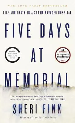 Pět dní v Memorialu: Život a smrt v nemocnici zničené bouří - Pět dní v Memorialu - Five Days at Memorial: Life and Death in a Storm-Ravaged Hospital