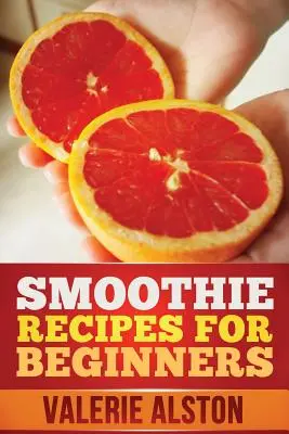 Smoothie recepty pro začátečníky - Smoothie Recipes for Beginners