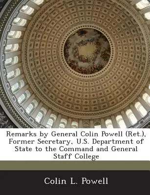 Poznámky generála Colina Powella (v důchodu), bývalého ministra zahraničí USA, na Velitelské a generálské štábní akademii (Command and General Staff College) - Remarks by General Colin Powell (Ret.), Former Secretary, U.S. Department of State to the Command and General Staff College