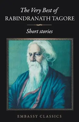 To nejlepší z Rabindranátha Tagoreho - Povídky - The Very Best Of Rabindranath Tagore - Short Stories