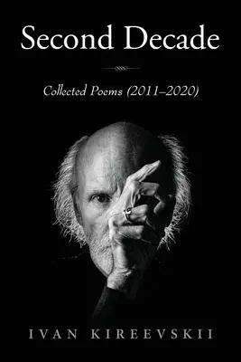 Druhé desetiletí: Sebrané básně (2011-2020) - Second Decade: Collected Poems (2011-2020)