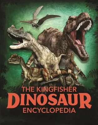 Encyklopedie dinosaurů Kingfisher - The Kingfisher Dinosaur Encyclopedia
