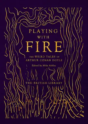 Hra s ohněm - Podivné příběhy Arthura Conana Doyla - Playing with Fire - The Weird Tales of Arthur Conan Doyle
