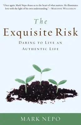 Výtečné riziko: Odvaha žít autentický život - The Exquisite Risk: Daring to Live an Authentic Life
