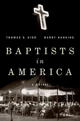 Baptisté v Americe: Baptisté: dějiny - Baptists in America: A History