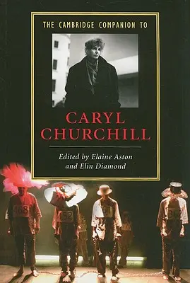 The Cambridge Companion to Caryl Churchill (Cambridgeský průvodce Caryl Churchillovou) - The Cambridge Companion to Caryl Churchill