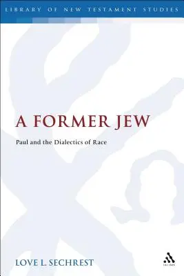 Bývalý Žid: Paul a dialektika rasy - A Former Jew: Paul and the Dialectics of Race