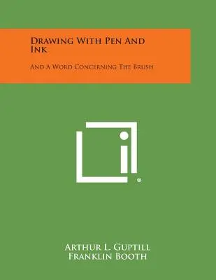 Kreslení perem a tuší: A slovo o štětci - Drawing with Pen and Ink: And a Word Concerning the Brush