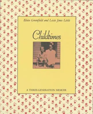 Childtimes: Vzpomínky tří generací - Childtimes: A Three-Generation Memoir