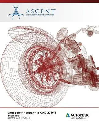 Autodesk Nastran In-CAD 2019.1: Essentials: Základy: Autodesk Authorized Publisher - Autodesk Nastran In-CAD 2019.1: Essentials: Autodesk Authorized Publisher