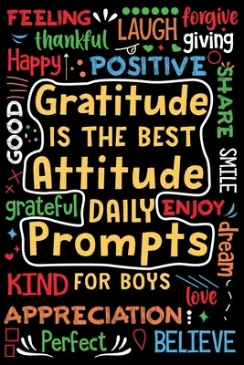 Vděčnost je nejlepší postoj Denní podněty pro chlapce - Gratitude is the Best Attitude Daily Prompts for Boys