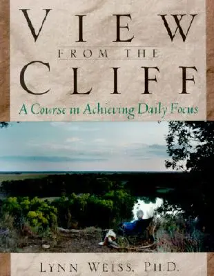 Pohled z útesu: Kurz každodenního soustředění - View from the Cliff: A Course in Achieving Daily Focus
