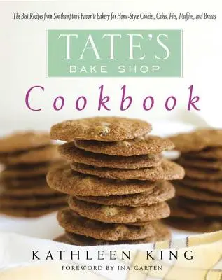 Tateova kuchařka z pekárny: Tateova pekárna: Nejlepší recepty z oblíbené southamptonské pekárny na domácí sušenky, dorty, koláče, muffiny a chléb. - Tate's Bake Shop Cookbook: The Best Recipes from Southampton's Favorite Bakery for Homestyle Cookies, Cakes, Pies, Muffins, and Breads