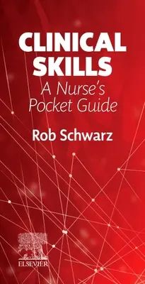 Klinické dovednosti: Kapesní průvodce zdravotní sestry - Clinical Skills: A Nurse's Pocket Guide
