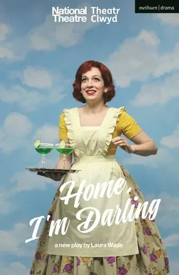 Domů, jsem miláček (Wade Laura (Autor)) - Home, I'm Darling (Wade Laura (Author))