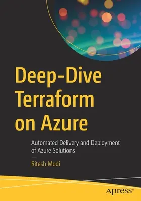 Hloubkový ponor do Terraformu na platformě Azure: Automatizované doručování a nasazování řešení Azure - Deep-Dive Terraform on Azure: Automated Delivery and Deployment of Azure Solutions
