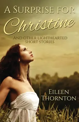 Překvapení pro Christine: A další odlehčené povídky - A Surprise for Christine: And Other Lighthearted Short Stories
