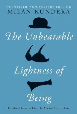 Nesnesitelná lehkost bytí: Vydání k 20. výročí - The Unbearable Lightness of Being: Twentieth Anniversary Edition