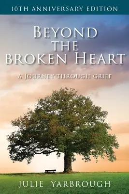 Překonat zlomené srdce: A Journey Through Grief: A Cesta skrze zármutek (A Journey Through Grief) - Beyond the Broken Heart: A Journey Through Grief