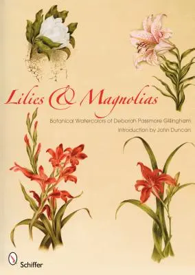 Lilie a magnólie: Botanické akvarely Deborah Passmore Gillinghamové - Lilies & Magnolias: Botanical Watercolors of Deborah Passmore Gillingham