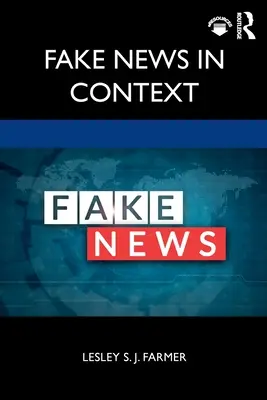 Fake News v souvislostech - Fake News in Context
