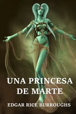 Una Princesa de Marte: A Princess of Mars, španělské vydání - Una Princesa de Marte: A Princess of Mars, Spanish edition