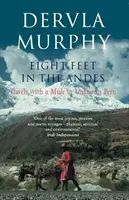 Osm nohou v Andách - Cesty s mulou po neznámém Peru - Eight Feet in the Andes - Travels with a Mule in Unknown Peru